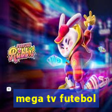 mega tv futebol